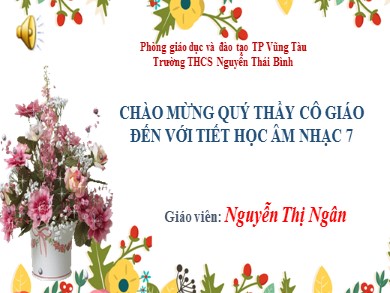 Bài giảng Âm nhạc Lớp 7 - Tiết 5: Học bài hát Lí cây đa - Nguyễn Thị Ngân