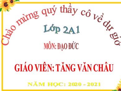 Bài giảng Đạo đức Lớp 2 - Bài 4: Chăm làm việc nhà (Tiết 1) - Năm học 2020-2021 - Tăng Văn Châu