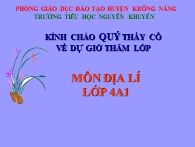 Bài giảng Địa lí Lớp 4 - Bài: Tây Nguyên - Năm học 2012-2013 - Trường Tiểu học Nguyễn Khuyến