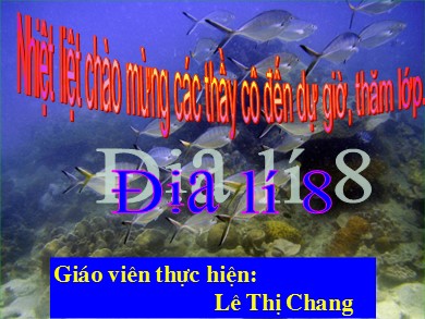 Bài giảng Địa lí Lớp 8 - Tiết 25, Bài 24 : Vùng Biển Việt Nam - Lê Thị Chang