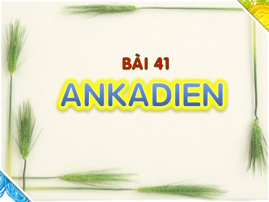 Bài giảng Hóa học Lớp 11 - Bài 41: Ankadien