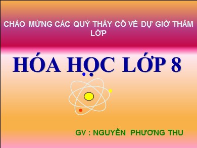 Bài giảng Hóa học Lớp 8 - Bài 13, Tiết 17: Phản ứng hóa học - Nguyễn Phương Thu