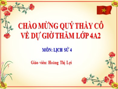 Bài giảng Lịch sử Lớp 4 - Bài 9: Nhà lý rời đô ra Thăng Long - Năm học 2020-2021 - Hoàng Thị Lợi