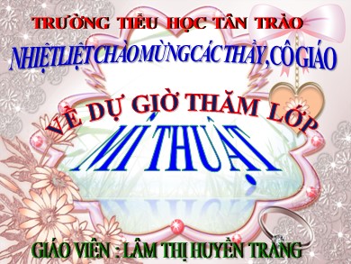 Bài giảng Mĩ thuật Lớp 2 - Chủ đề 4: Hộp màu của em (Tiết 1) - Lâm Thị Huyền Trang