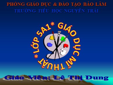 Bài giảng Mĩ thuật Lớp 5 - Chủ đề 4: Sáng tạo với những chiếc lá (Tiết 1) - Năm học 2020-2021 - Lê Thị Dung