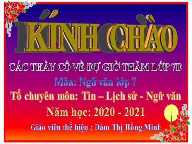 Bài giảng Ngữ văn Lớp 7 - Tiết 1: Cổng trường mở ra - Năm học 2020-2021 - Đàm Thị Hồng Minh