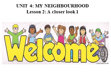 Bài giảng Tiếng Anh Lớp 6 - Unit 4: My neighbourhood - Lesson 2