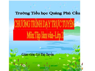 Bài giảng Tiếng việt Lớp 2 - Bài 21: Đáp lời cảm ơn. Tả ngắn về loài chim - Năm học 2020-2021 - Lê Thị Tuyến