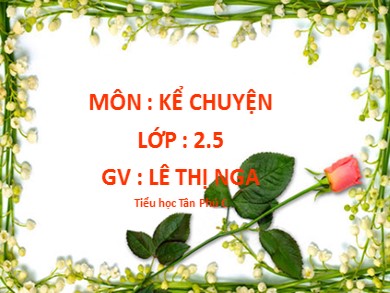 Bài giảng Tiếng việt Lớp 2 - Kể chuyện: Bác sĩ Sói - Lê Thị Nga