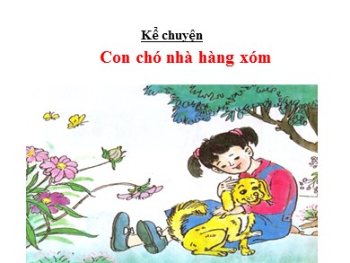 Bài giảng Tiếng việt Lớp 2 - Kể chuyện: Con chó nhà hàng xóm