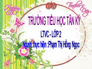 Bài giảng Tiếng việt Lớp 2 - Luyện từ và câu: Mở rộng vốn từ: Từ ngữ về tình cảm gia đình. Câu kiểu Ai làm gì? Dấu chấm, dấu chấm hỏi - Phạm Thị Hồng Ngọc