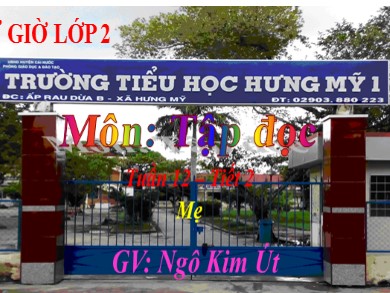 Bài giảng Tiếng việt Lớp 2 - Tập đọc: Mẹ - Năm học 2020-2021