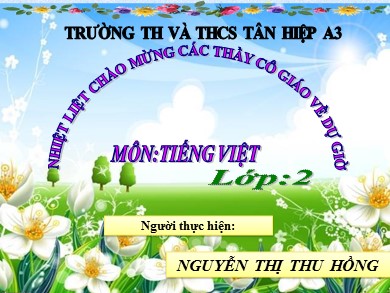 Bài giảng Tiếng việt Lớp 2 - Tập đọc: Sông Hương - Nguyễn Thị Thu Hồng