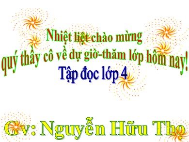 Bài giảng Tiếng việt Lớp 4 - Tập đọc: Vua tàu thủy Bạch Thái Bưởi - Nguyễn Hữu Thọ