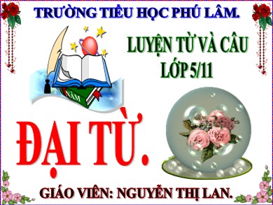 Bài giảng Tiếng việt Lớp 5 - Bài: Đại từ - Nguyễn Thị Lan