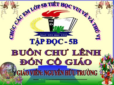 Bài giảng Tiếng việt Lớp 5 - Tập đọc: Buôn chư lênh đón cô giáo - Năm học 2020-2021 - Nguyễn Hữu Trường