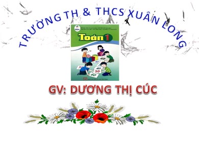 Bài giảng Toán Lớp 1 - Bài: Luyện tập - Năm học 2020-2021