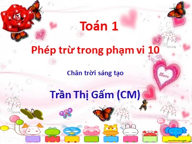 Bài giảng Toán Lớp 1 - Bài: Phép trừ trong phạm vi 10 - Năm học 2020-2021 - Trần Thị Gấm