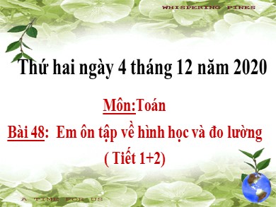 Bài giảng Toán Lớp 2 - Bài 48: Em ôn tập về hình học và đo lường (Tiết 1+2) - Năm học 2020-2021