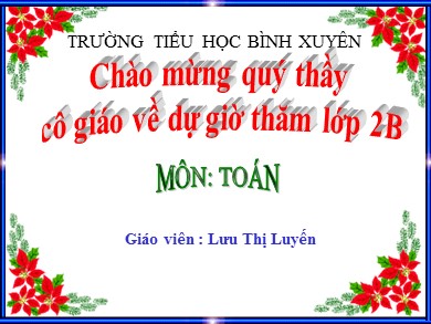 Bài giảng Toán Lớp 2 - Bài: Tìm số bị trừ - Lưu Thị Luyến