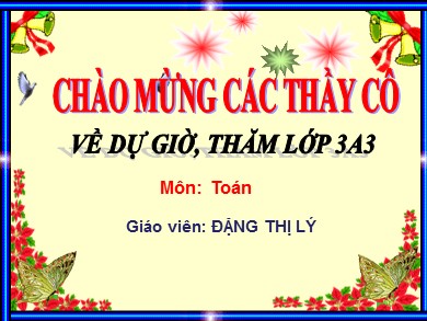 Bài giảng Toán Lớp 3 - Bài: Tìm số chia - Đặng Thị Lý