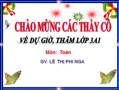 Bài giảng Toán Lớp 3 - Bài: Tìm số chia - Năm học 2020-2021 - Lê Thị Phi Nga