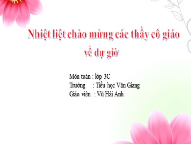 Bài giảng Toán Lớp 3 - Bài: Tìm số chia - Năm học 2020-2021