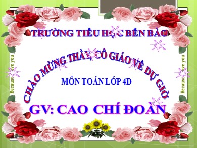 Bài giảng Toán Lớp 4 - Bài: Luyện tập chung - Năm học 2020-2021 - Cao Chí Đoàn