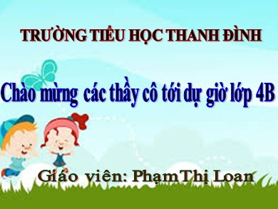 Bài giảng Toán Lớp 4 - Bài: Luyện tập chung - Năm học 2020-2021 - Phạm Thị Loan