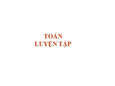 Bài giảng Toán Lớp 5 - Bài: Luyện tập