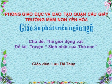 Giáo án phát triển ngôn ngữ - Đề tài: Truyện Sinh nhật của Thỏ con - Lưu Thị Thúy