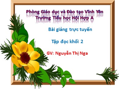 Bài giảng Tiếng việt Lớp 2 - Tập đọc: Sơn Tinh, Thủy Tinh - Năm học 2019-2020 - Nguyễn Thị Nga