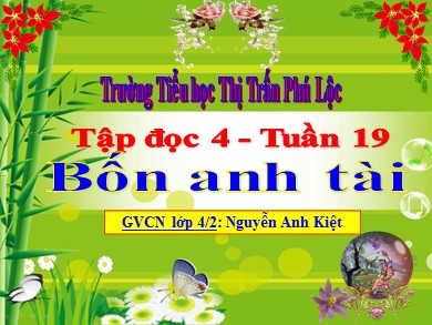 Bài giảng Tiếng việt Lớp 4 - Tập đọc: Bốn anh tài - Trường Tiểu học Thị trấn Phú Lộc