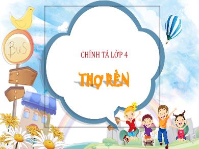 Bài giảng Chính tả 4 - Tuần 9, Bài: Thợ rèn