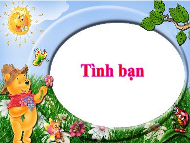 Bài giảng Đạo đức 5 - Tuần 9, Bài: Tình bạn