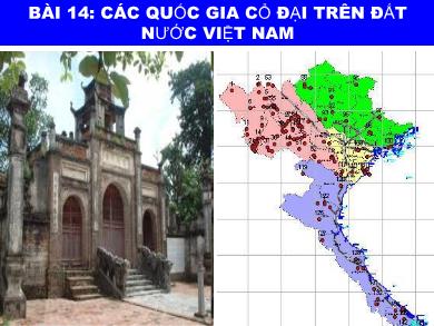 Bài giảng điện tử Lịch sử Khối 10 - Bài 14: Các quốc gia cổ đại trên đất nước Việt Nam