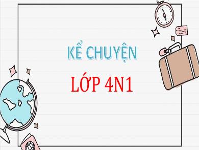 Bài giảng Kể chuyện 4 - Tuần 5, Bài: Kể chuyện đã nghe, đã đọc (Trang 49)