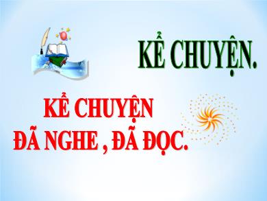 Bài giảng Kể chuyện Khối 5 - Tuần 5, Bài: Kể chuyện đã nghe, đã đọc