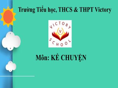 Bài giảng Kể chuyện Lớp 5 - Tuần 5, Bài: Kể chuyện đã nghe, đã đọc (Tiếp)