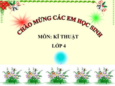 Bài giảng Kĩ thuật 4 - Tuần 23, Bài 12: Trồng cây rau, hoa