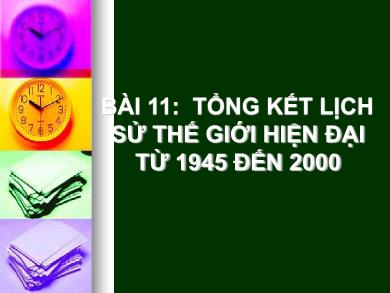 Bài giảng Lịch sử 12 - Bài 11: Tổng kết lịch sử thế giới hiện Đại Từ 1945 đến 2000