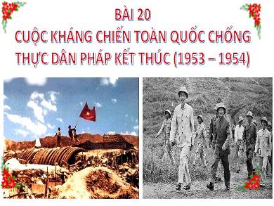 Bài giảng Lịch sử 12 - Bài 20: Cuộc kháng chiến toàn quốc chống Pháp kết thúc (1953 – 1954)