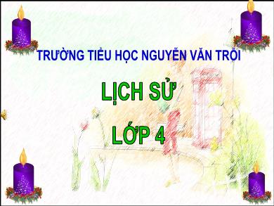 Bài giảng Lịch sử 4 - Tuần 26, Bài 22: Cuộc khẩn hoang ở đàng trong - Trường TH Nguyễn Văn Trỗi