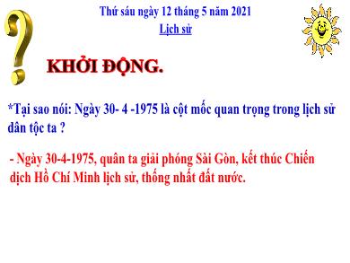 Bài giảng Lịch sử 5 - Tuần 26, Bài 27: Hoàn thành thống nhất đất nước - Năm học 2020-2021