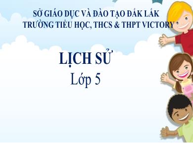 Bài giảng Lịch sử 5 - Tuần 5, Bài: Phan Bội Châu và phong trào Đông Du