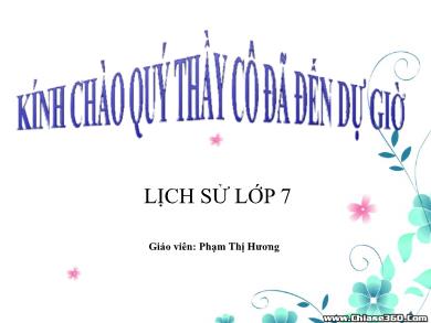 Bài giảng Lịch sử 7 - Tiết 8, Bài 6: Các quốc gia phong kiến Đông Nam Á (Tiết 1) - Phạm Thị Hương