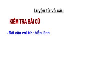 Bài giảng Luyện từ và câu 4 - Tuần 3 Mở rộng vốn từ: Nhân hậu - Đoàn kết