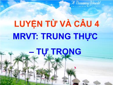 Bài giảng Luyện từ và câu 4 - Tuần 6, Mở rộng vốn từ: Trung thực, tự trọng