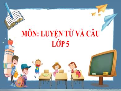 Bài giảng Luyện từ và câu 5 - Tuần 5, Mở rộng vốn từ: Hòa bình