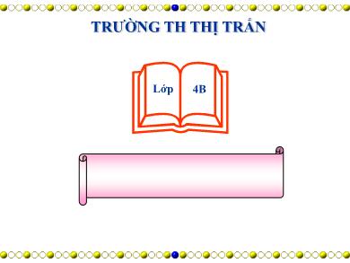 Bài giảng Luyện từ và câu Lớp 4 - Tuần 24, Bài: Câu kể Ai là gì?